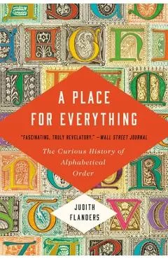 A Place for Everything: The Curious History of Alphabetical Order