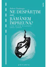 Ne despartim sau ramanem impreuna: cum facem bilantul unui cuplu