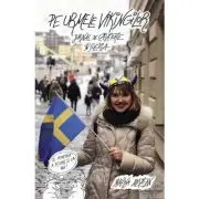 Pe urmele vikingilor. Jurnal de calatorie in Suedia