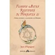 Filosofia antica restituita in puritatea ei. Opera secreta a filosofiei lui Hermes