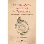 Filosofia antica restituita in puritatea ei. Opera secreta a filosofiei lui Hermes