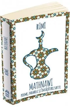 Mathnawi: Poeme, parabole si invataturi sufite