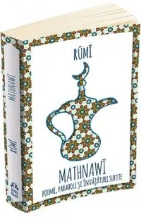 Mathnawi: Poeme, parabole si invataturi sufite
