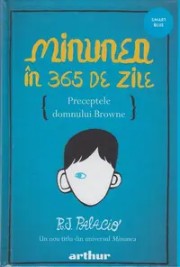 Minunea în 365 de zile - Hardcover - R.J. Palacio