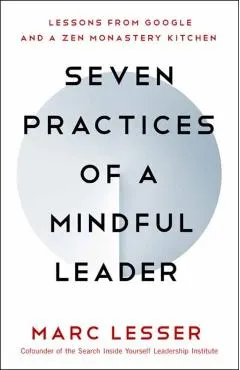 Seven Practices of a Mindful Leader