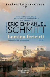 Lumina fericirii (Vol. 4) - Paperback brosat - Eric-Emmanuel Schmitt