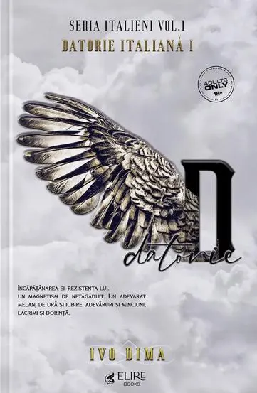 Datorie Italiană Partea I. Seria Italieni Vol.1 (Elire Books)