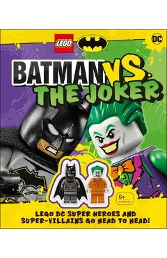 Lego Batman Batman vs. the Joker: Lego DC Super Heroes and Super-Villains Go Head to Head W/Two Lego Minifigures! [With Toy]