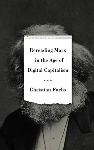Rereading Marx in the Age of Digital Capitalism