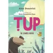 Tup in Lumea Noua