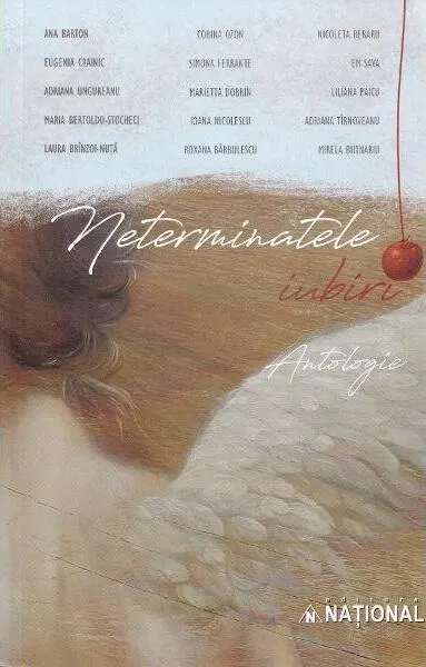 Neterminatele iubiri (Antologie) - Paperback brosat - Colectiv