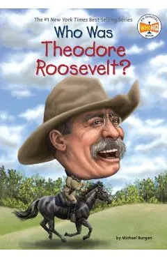 Who Was Theodore Roosevelt?
