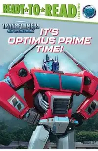 It's Optimus Prime Time!: Ready-To-Read Level 2