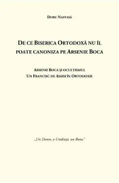 De ce Biserica Ortodoxa nu il poate canoniza pe Arsenie Boca