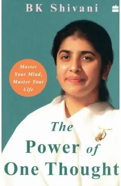The Power of One Thought: Master Your Mind Master Your Life