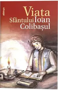 Viata Sfantului Ioan Colibasul