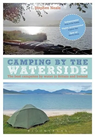 Camping by the Waterside: The Best Campsites by Water in Britain and Ireland