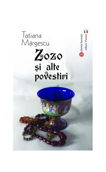 Zozo și alte povestiri - Paperback brosat - Tatiana Mărgescu