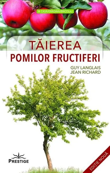 Tăierea pomilor fructiferi - Paperback - Guy Langlais, Jean Richard