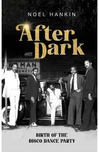 After Dark: Birth of the Disco Dance Party