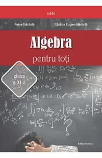 Algebra pentru toti - Clasa 11