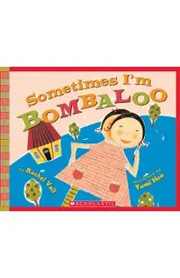 Sometimes I'm Bombaloo
