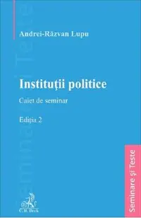 Institutii politice. Caiet de seminar Ed.2