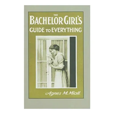 Bachelor Girl's Guide to Everything