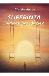 eBook Suferinta. Adevar sau iluzie?