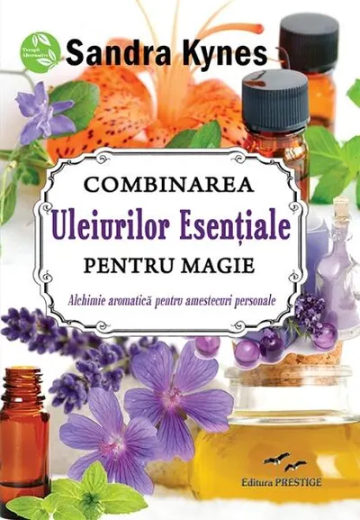 Combinarea uleiurilor esențiale pentru magie - Paperback brosat - Sandra Kynes