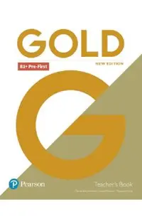 Gold New Edition B1+ Pre-First Teacher's Book