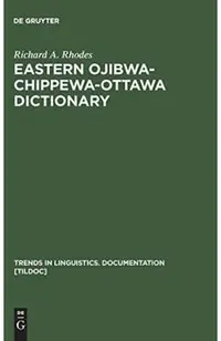 Eastern Ojibwa-Chippewa-Ottawa Dictionary