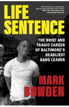 Life Sentence: The Brief and Tragic Career of Baltimore's Deadliest Gang Leader