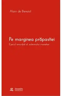 Pe marginea prapastiei. Esecul anuntat al sistemului monetar