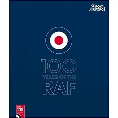 100 Years Of The RAF : Official Guide