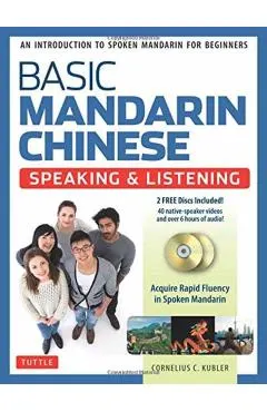 Basic Mandarin Chinese - Speaking & Listening Textbook: An Introduction to Spoken Mandarin for Beginners (DVD and MP3 Audio CD Included)