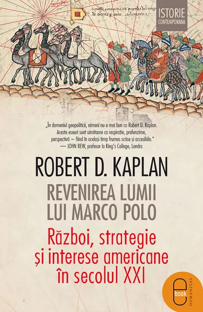 Revenirea lumii lui Marco Polo. Război, strategie și interese americane în secolul XXI (pdf)