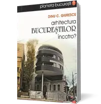 Arhitectura Bucureştilor încotro?