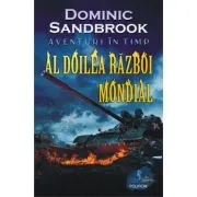 Aventuri in timp. Al Doilea Razboi Mondial