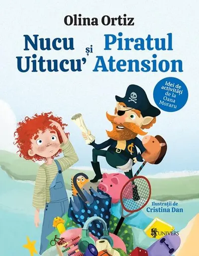 Nucu Uitucu’ și piratul Atension - Hardcover - Olina Ortiz