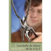 Lucrarile de taiere de la A la Z