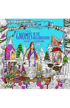 Zendoodle Coloring Presents Gnomes in the Neighborhood: An Artist's Coloring Book
