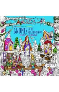 Zendoodle Coloring Presents Gnomes in the Neighborhood: An Artist's Coloring Book