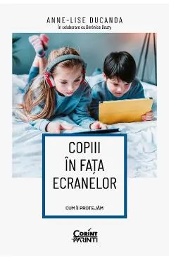 eBook Copiii in fata ecranelor. Cum ii protejam