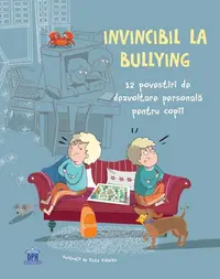 Invincibil la bullying - Hardcover - Anna Czerwińska-Rydel, Liliana Fabisińska, Agnieszka Frączek, Roksana Jędrzejewska-Wróbel, Joanna Krzyżanek, Maria Ewa Letki, Anna Onichimowska, Beata Ostrowicka, Eliza Piotrowska, Marcin Przewoźniak, Anna Sójka, Mari
