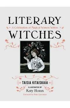 Literary Witches: A Celebration of Magical Women Writers