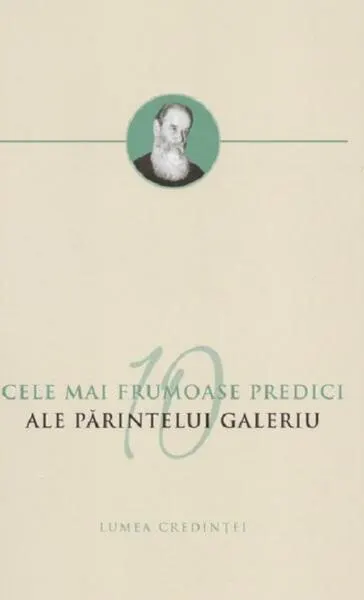 Cele mai frumoase predici ale Părintelui Galeriu - Paperback brosat