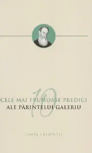 Cele mai frumoase predici ale Părintelui Galeriu - Paperback brosat