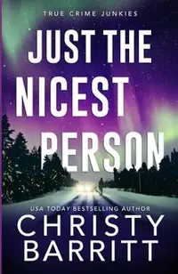 Just the Nicest Person: A chilling, unputdownable suspense and cold case mystery