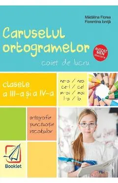 Caruselul ortogramelor - Clasele 3-4 - Caiet de lucru